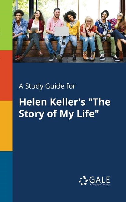 A Study Guide for Helen Keller's The Story of My Life, Cengage Learning Gale - Paperback - 9781375393782