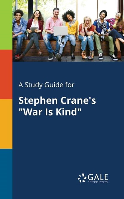A Study Guide for Stephen Crane's "War Is Kind", Cengage Learning Gale - Paperback - 9781375395809