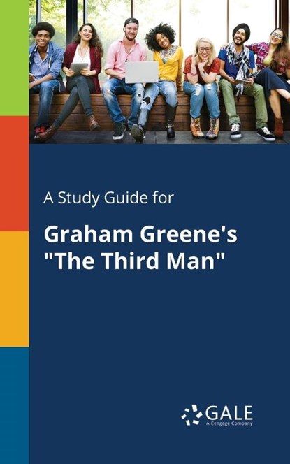 A Study Guide for Graham Greene's The Third Man, Cengage Learning Gale - Paperback - 9781375397216
