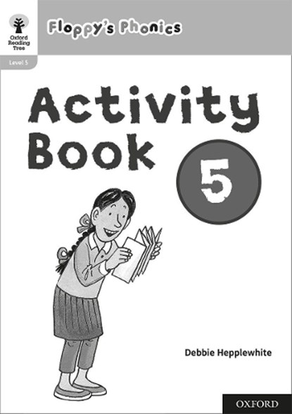 Oxford Reading Tree: Floppy's Phonics: Activity Book 5, Roderick Hunt ; Debbie Hepplewhite - Paperback - 9781382005609