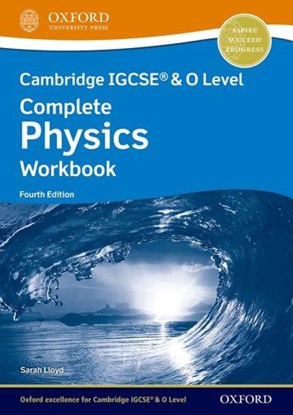 Cambridge IGCSE® & O Level Complete Physics: Workbook Fourth Edition, Sarah Lloyd - Paperback - 9781382006019