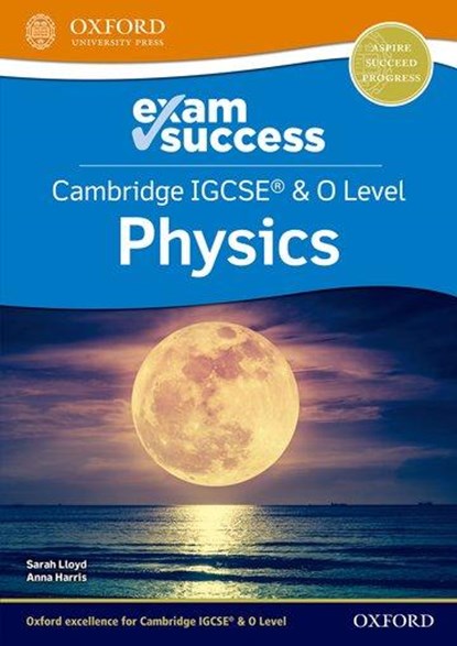 Cambridge IGCSE® & O Level Physics: Exam Success, Anna Harris ; Sarah Lloyd - Paperback - 9781382006408