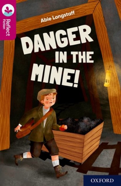 Oxford Reading Tree TreeTops Reflect: Oxford Reading Level 10: Danger in the Mine!, Abie Longstaff - Paperback - 9781382007870