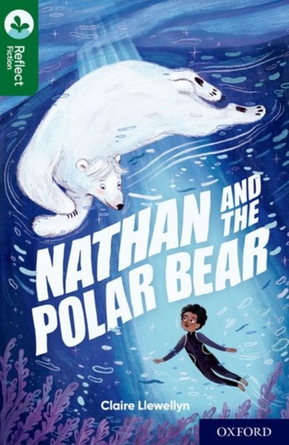 Oxford Reading Tree TreeTops Reflect: Oxford Reading Level 12: Nathan and the Polar Bear, Claire Llewellyn - Paperback - 9781382007979