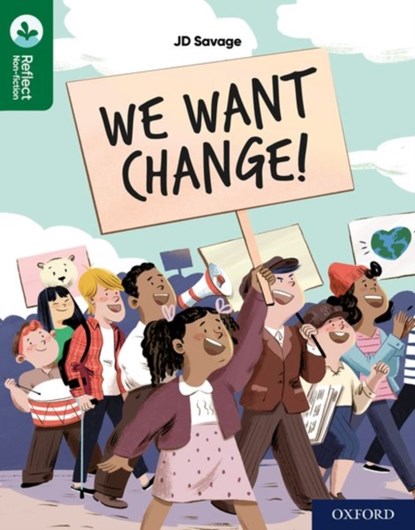 Oxford Reading Tree TreeTops Reflect: Oxford Reading Level 12: We Want Change!, JD Savage - Paperback - 9781382007986