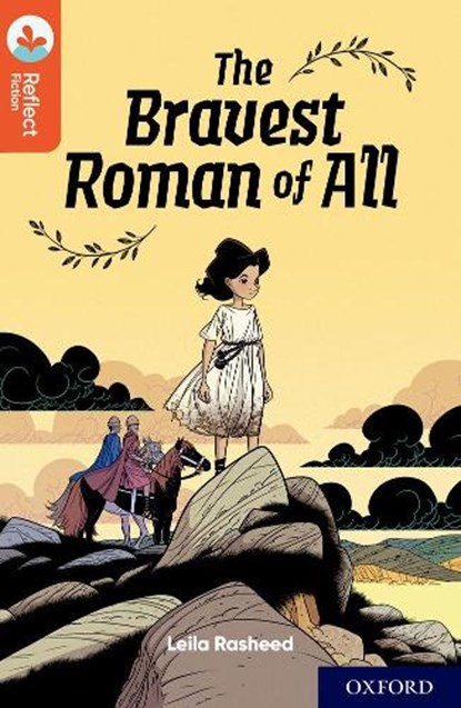 Oxford Reading Tree TreeTops Reflect: Oxford Reading Level 13: The Bravest Roman of All, Leila Rasheed - Paperback - 9781382008006