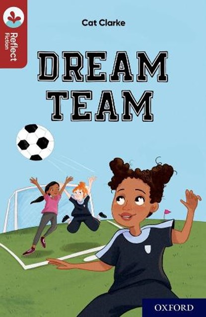 Oxford Reading Tree TreeTops Reflect: Oxford Reading Level 15: Dream Team, Cat Clarke - Paperback - 9781382008112