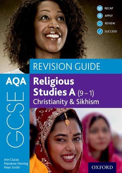 AQA GCSE Religious Studies A (9-1): Christianity & Sikhism Revision Guide, Ann Clucas ; Peter Smith ; Marianne Fleming - Paperback - 9781382015028