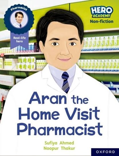 Hero Academy Non-fiction: Oxford Reading Level 7, Book Band Turquoise: Aran the Home Visit Pharmacist, Sufiya Ahmed - Paperback - 9781382029520