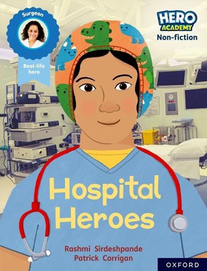 Hero Academy Non-fiction: Oxford Reading Level 8, Book Band Purple: Hospital Heroes, Rashmi Sirdeshpande - Paperback - 9781382029568