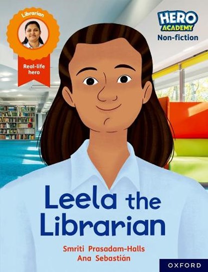 Hero Academy Non-fiction: Oxford Reading Level 9, Book Band Gold: Leela the Librarian, Smriti Prasadam-Halls - Paperback - 9781382029612