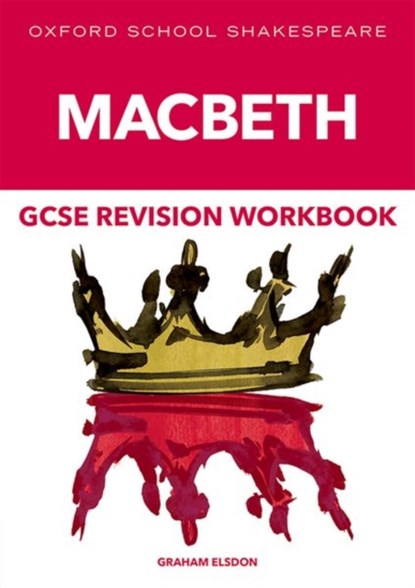 Oxford School Shakespeare GCSE Macbeth Revision Workbook, Graham Elsdon - Paperback - 9781382032407