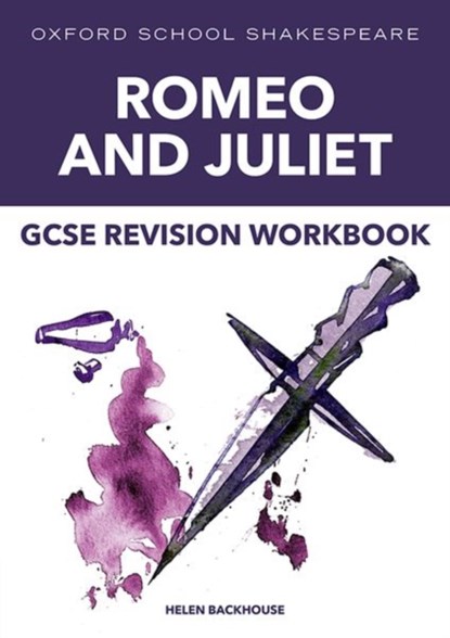 Oxford School Shakespeare: GCSE: GCSE Romeo & Juliet Revision Workbook, Helen Backhouse - Paperback - 9781382032421