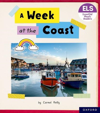 Essential Letters and Sounds: Essential Phonic Readers: Oxford Reading Level 4: A Week at the Coast, Carmel Reilly - Paperback - 9781382038126