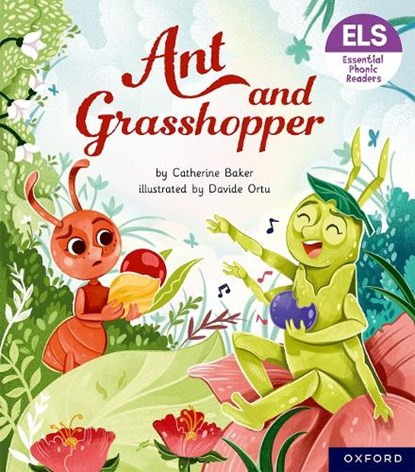 Essential Letters and Sounds: Essential Phonic Readers: Oxford Reading Level 7: Ant and Grasshopper, Catherine Baker - Paperback - 9781382039413