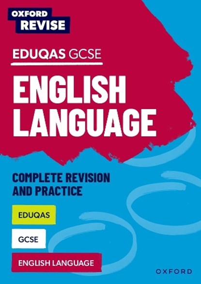 Oxford Revise: Eduqas GCSE English Language Complete Revision and Practice, Julia Naughton - Paperback - 9781382039888