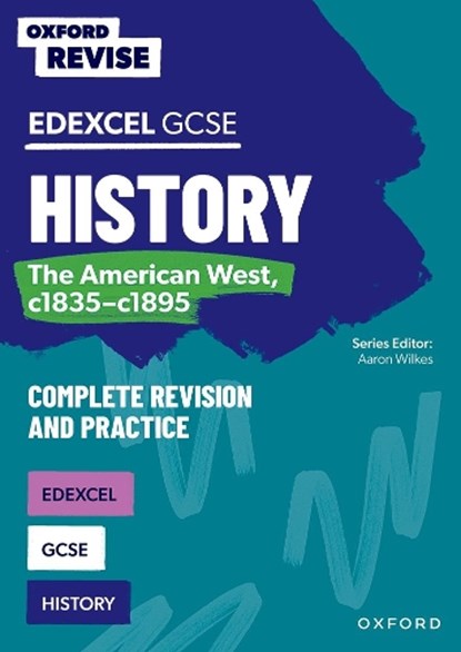 Oxford Revise: Edexcel GCSE History: The American West, c1835-c1895 Complete Revision and Practice, James Ball - Paperback - 9781382040396