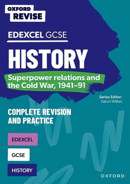 Oxford Revise: GCSE Edexcel History: Superpower relations and the Cold War, 1941-91 Complete Revision and Practice, Richard McFahn - Paperback - 9781382040433