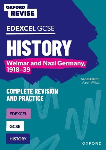 Oxford Revise: Edexcel GCSE History: Weimar and Nazi Germany, 1918-39 Complete Revision and Practice, Aaron Wilkes - Paperback - 9781382040440