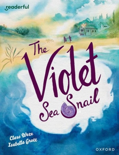 Readerful Books for Sharing: Year 5/Primary 6: The Violet Sea Snail, Clare Weze - Paperback - 9781382040914