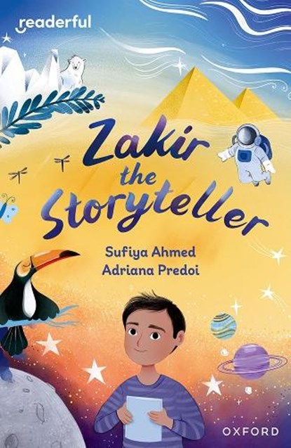 Readerful Independent Library: Oxford Reading Level 10: Zakir the Storyteller, Sufiya Ahmed - Paperback - 9781382041331