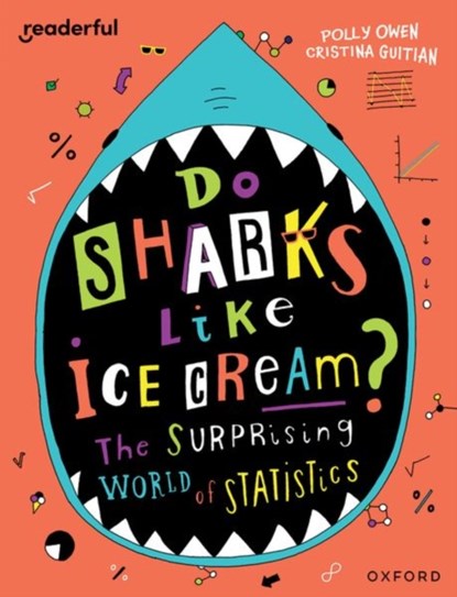 Readerful Independent Library: Oxford Reading Level 19: Do Sharks Like Ice Cream?: The Surprising World of Statistics, Polly Owen - Paperback - 9781382041959
