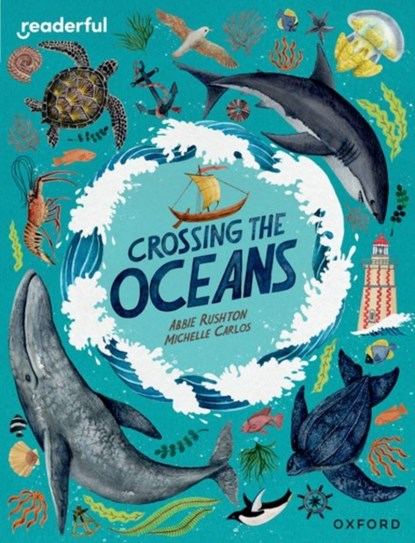 Readerful Independent Library: Oxford Reading Level 19: Crossing the Oceans, Abbie Rushton - Paperback - 9781382041966