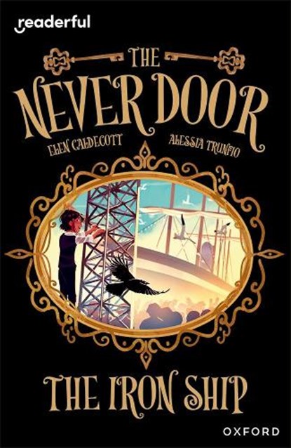 Readerful Independent Library: Oxford Reading Level 20: The Never Door: The Iron Ship, Elen Caldecott - Paperback - 9781382042024