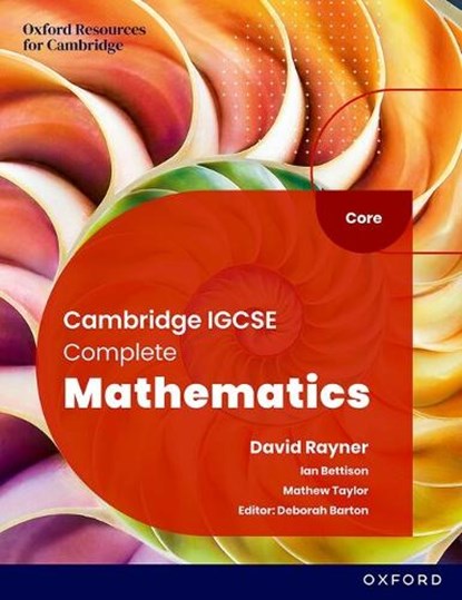 Cambridge IGCSE Complete Mathematics Core: Student Book Sixth Edition, Ian Bettison ; Mathew Taylor ; Deborah Barton - Paperback - 9781382042499