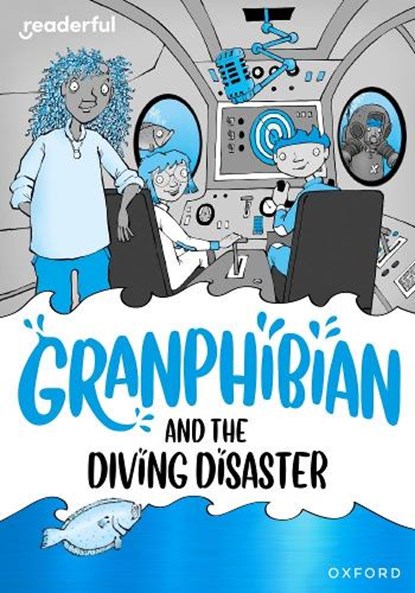 Readerful Rise: Oxford Reading Level 8: Granphibian and the Diving Disaster, Sam Gayton - Paperback - 9781382043571