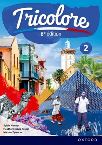 Tricolore 6e edition: Student Book 2, Sylvia Honnor ; Heather Mascie-Taylor ; Michael Spencer - Paperback - 9781382045292