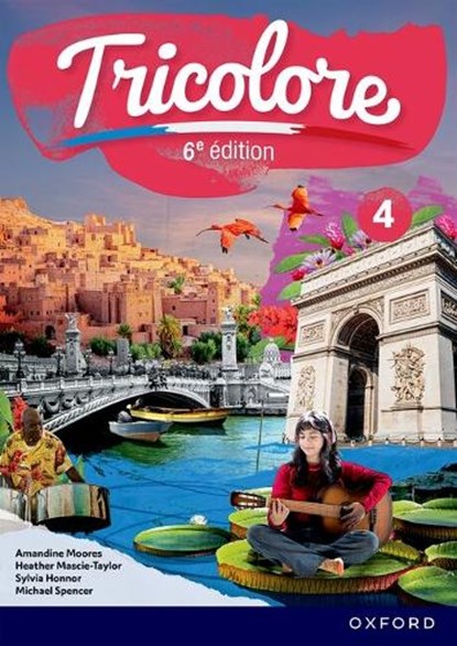 Tricolore 6e edition: 14-16: Student Book 4, Amandine Moores ; Sylvia Honnor ; Heather Mascie-Taylor ; Michael Spencer - Paperback - 9781382045377