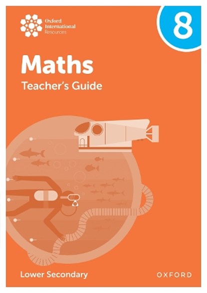 Oxford International Maths: Teacher's Guide 8 (Lower Secondary), Katie Wood ; Jemma Sherwood ; Dan Draper ; Charlotte Hawthorne - Paperback - 9781382045490