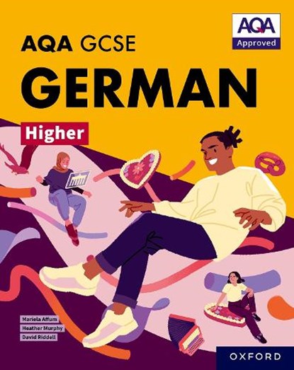 AQA GCSE German Higher: AQA Approved GCSE German Higher Student Book, Mariela Affum ; Heather Murphy ; David Riddell - Paperback - 9781382045896