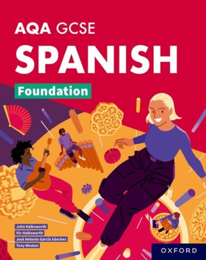 AQA GCSE Spanish Foundation: AQA Approved GCSE Spanish Foundation Student Book, Tony Weston ; Jose Antonio Garcia Sanchez ; Viv Halksworth ; John Halksworth - Paperback - 9781382045957