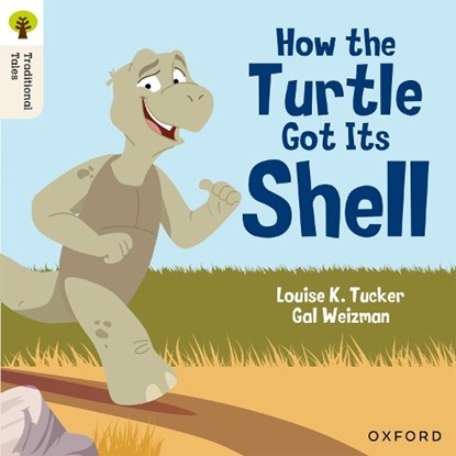 Oxford Reading Tree Traditional Tales: Level 5: How the Turtle Got Its Shell, Louise K. Tucker - Paperback - 9781382046527