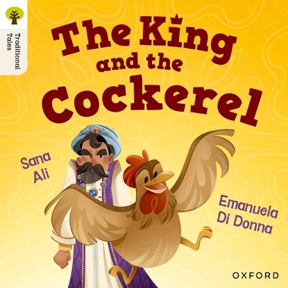 Oxford Reading Tree Traditional Tales: Level 8: The King and the Cockerel, Sana Ali - Paperback - 9781382046732