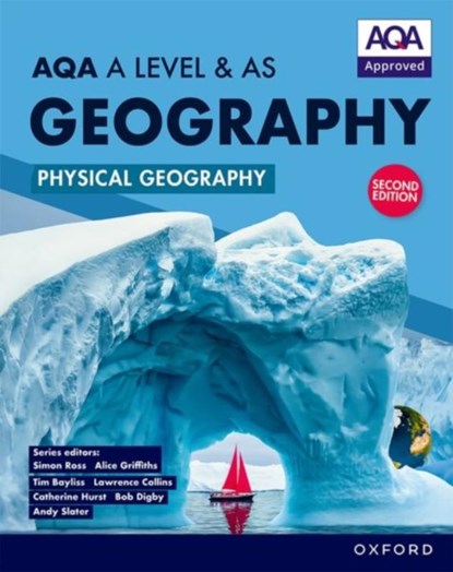AQA A Level & AS Geography: Physical Geography second edition Student Book, Simon Ross ; Lawrence Collins ; Alice Griffiths ; Bob Digby - Paperback - 9781382047166