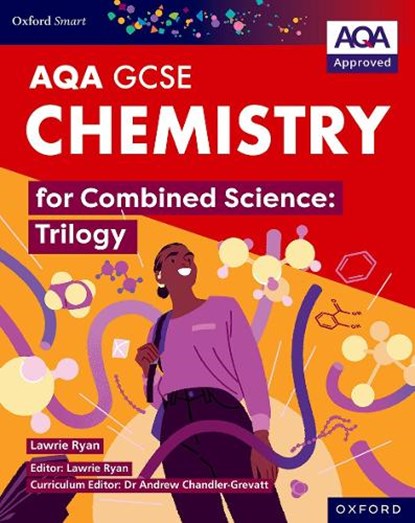 Oxford Smart AQA GCSE Sciences: Chemistry for Combined Science (Trilogy) Student Book, Lawrie Ryan - Paperback - 9781382051439