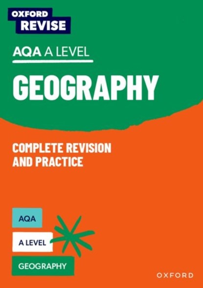 Oxford Revise: AQA A Level Geography, Rebecca Priest ; Rob Bircher ; Lucy Scovell ; Alice Griffiths - Paperback - 9781382052429