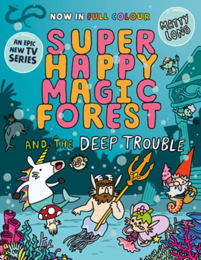 Super Happy Magic Forest and the Deep Trouble: Volume 3, Matty Long - Paperback - 9781382054539