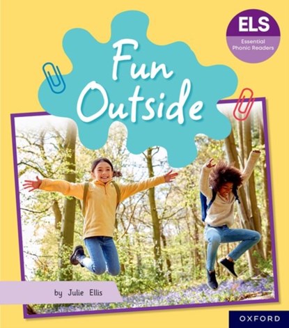 Essential Letters and Sounds: Essential Phonic Readers: Oxford Reading Level 5: Fun Outside, Ellis - Paperback - 9781382055659