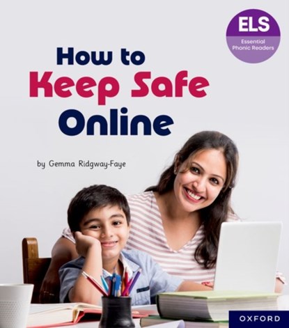 Essential Letters and Sounds: Essential Phonic Readers: Oxford Reading Level 6: How to Keep Safe Online, Ridgway-Faye - Paperback - 9781382055833