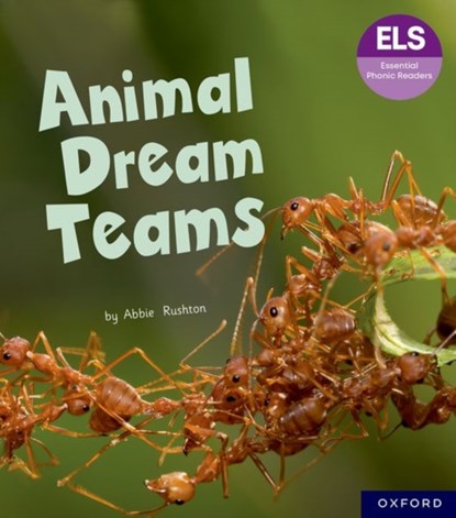 Essential Letters and Sounds: Essential Phonic Readers: Oxford Reading Level 6: Animal Dream Teams, Abbie Rushton - Paperback - 9781382055871