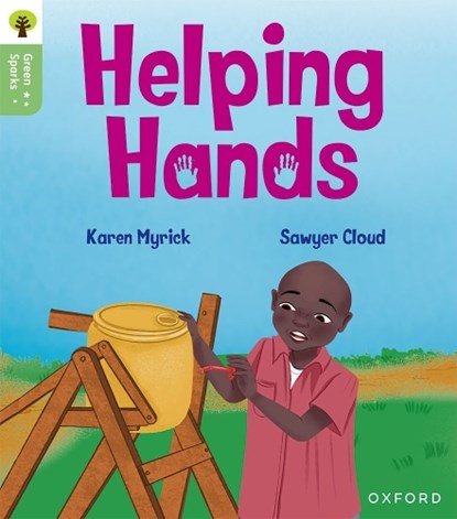 Oxford Reading Tree Green Sparks: Level 3: Helping Hands, Karen Myrick - Paperback - 9781382056977