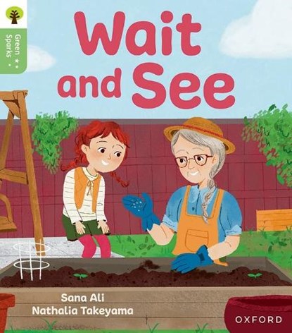 Oxford Reading Tree Green Sparks: Level 3: Wait and See, Sana Ali - Paperback - 9781382057011