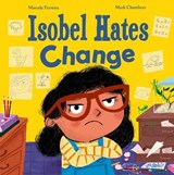 Isobel Hates Change: A joyful picture book about embracing the unexpected - Marcela Ferreira - 9781382064002
