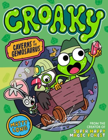 Croaky: Caverns of the Gemosaurus: Volume 3, Matty Long - Paperback - 9781382070348