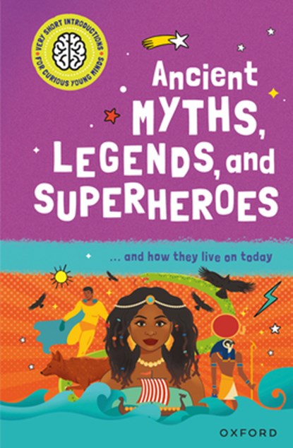 Ancient Myths, Legends, and Superheroes: ...and How They Live on Today, Stephen Kershaw - Gebonden - 9781382070393