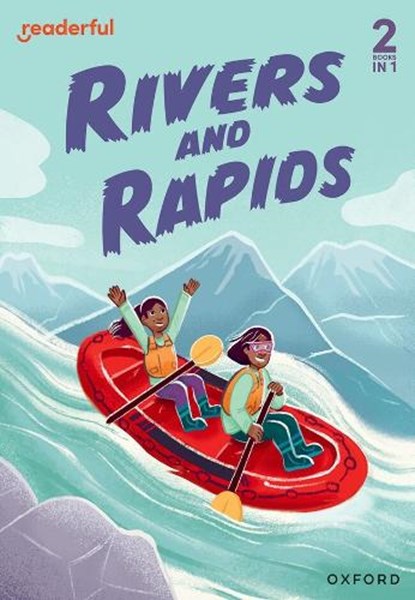Readerful Rise: Oxford Reading Level 4: Rivers and Rapids, Giles Clare - Paperback - 9781382072526